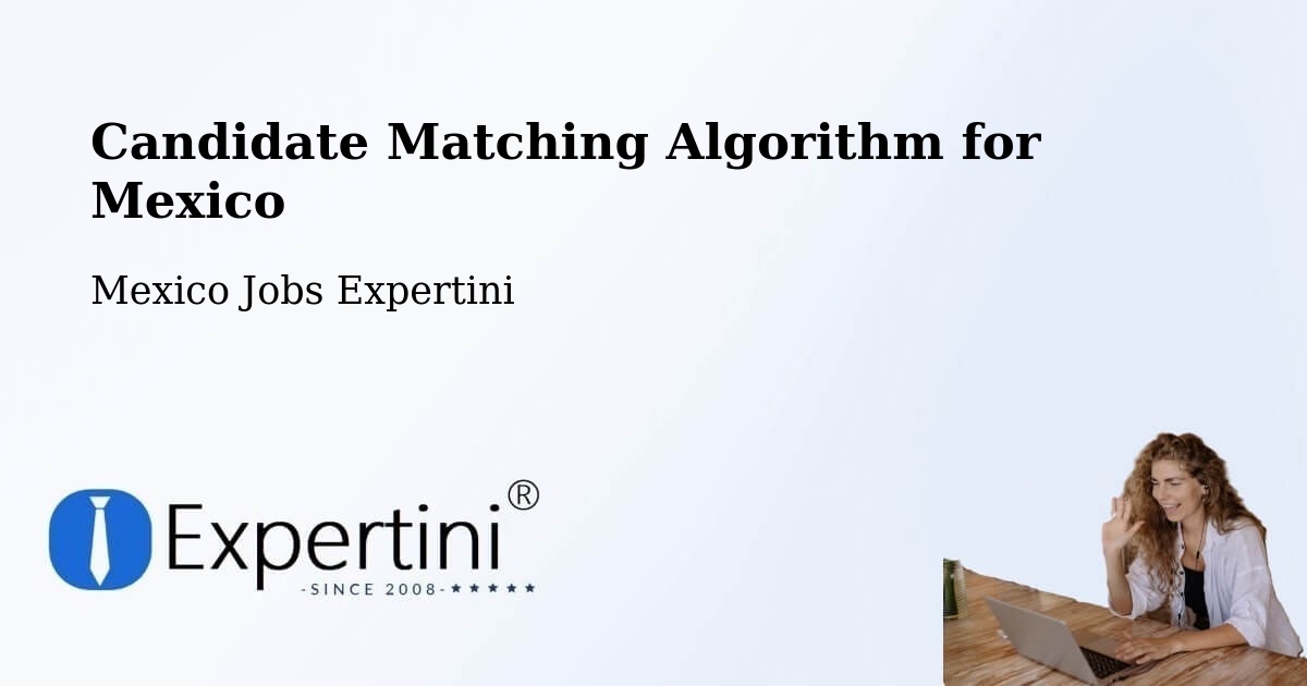Candidate Matching Algorithm Overview – Atolinga - Mexico Jobs Expertini