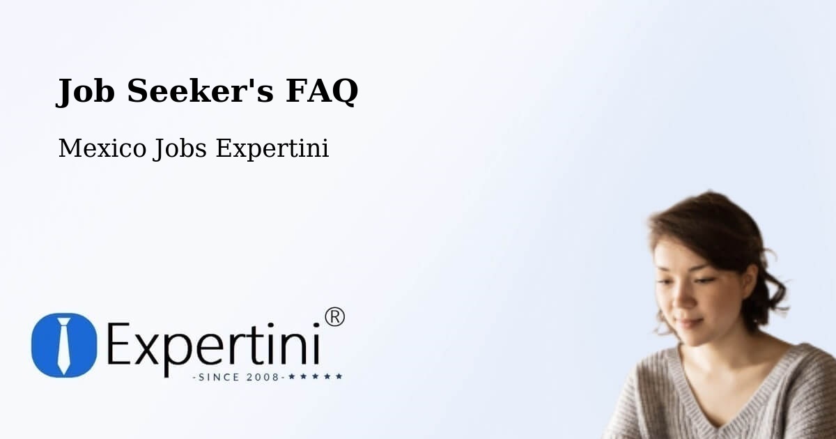 Job Seeker FAQ – Atolinga - Mexico Jobs Expertini