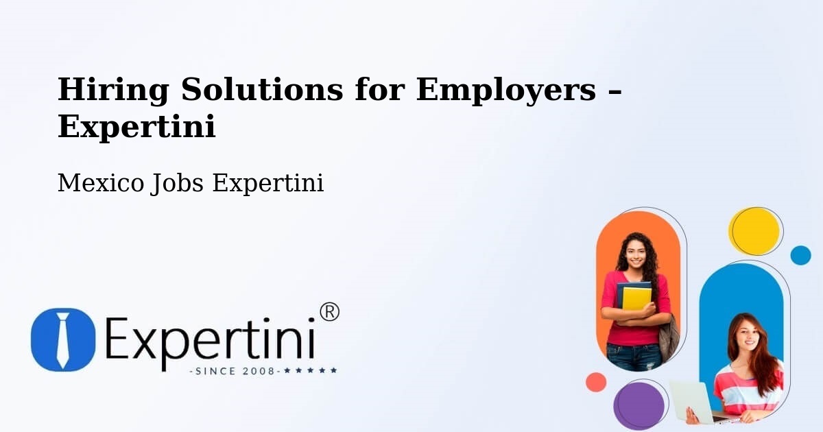 Hiring Solutions for Employers in Atolinga - Atolinga, Mexico Jobs Expertini